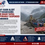 Heavy Rain Alert in Uttarakhand; Char Dham Yatra Was Temporarily Suspended
